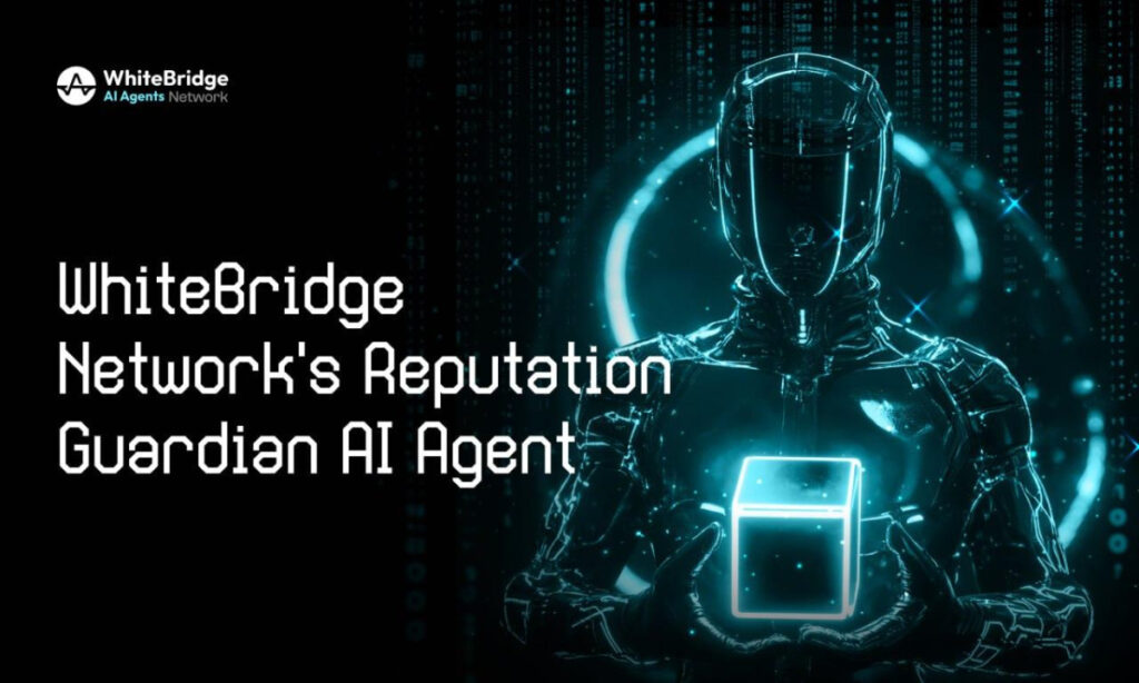 WhiteBridge Network Announces the Development of the Reputation Guardian AI Agent