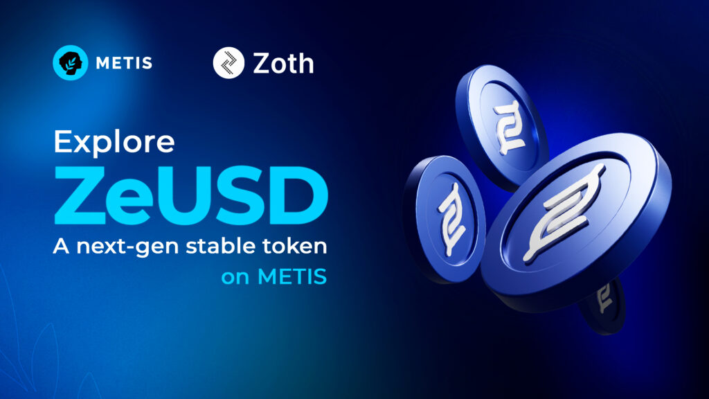 Metis and Zoth Expand DeFi Opportunities with ZeUSD Integration