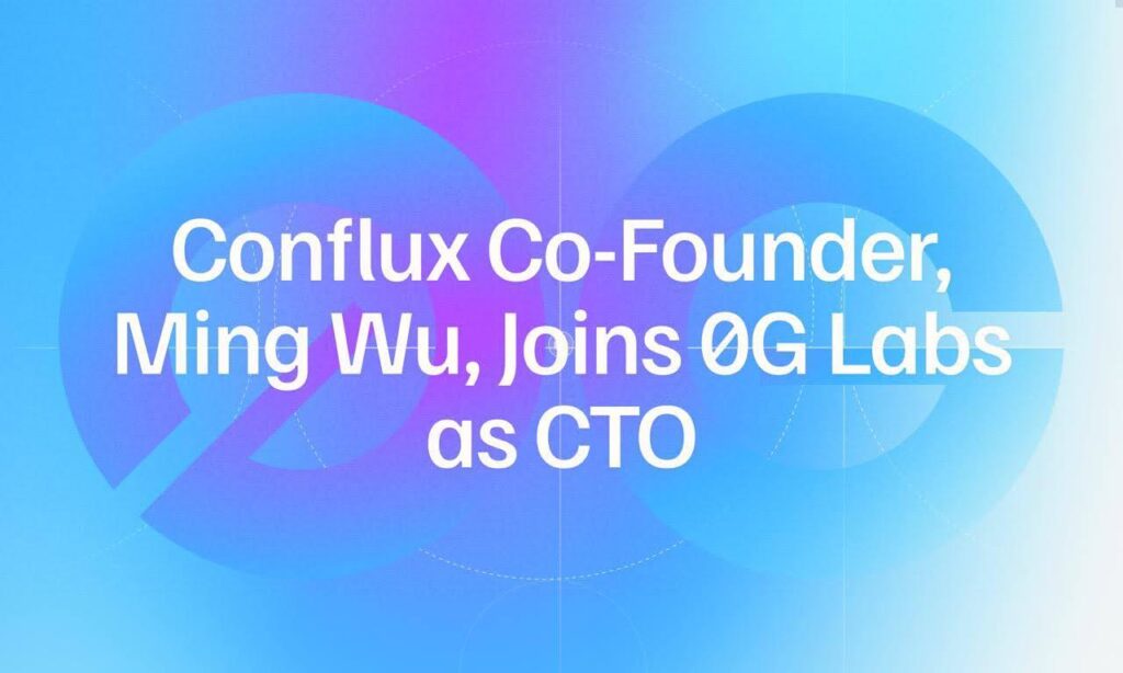 ​​Conflux Co-Founder Ming Wu Joins 0G Labs as Chief Technology Officer