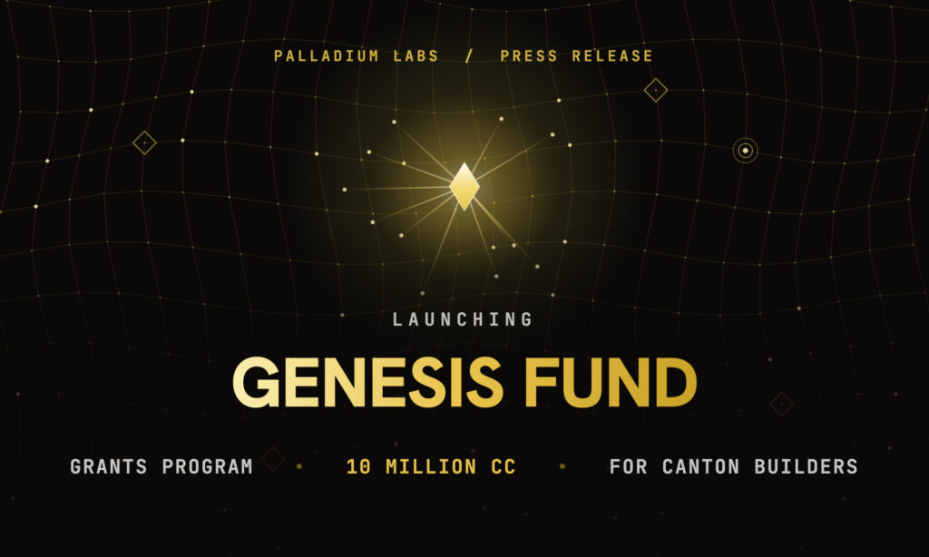Palladium Labs Introduces Genesis Fund to Support Developers on Canton Network