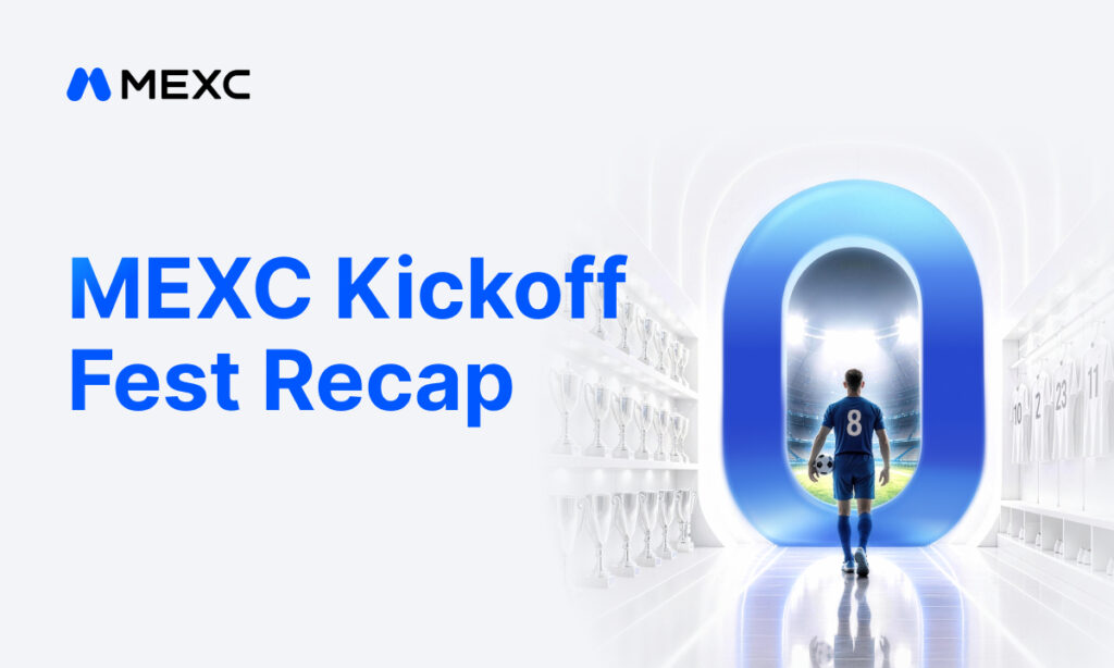 MEXC Completes 'Kickoff Fest' Trading Event, Highest Reported Individual Reward Reaches 27,352 USDT