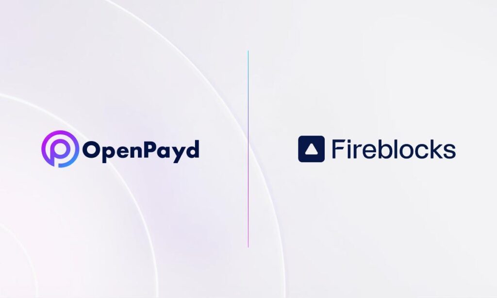 OpenPayd Broadens Institutional Access via Integration with Fireblocks Payments Network