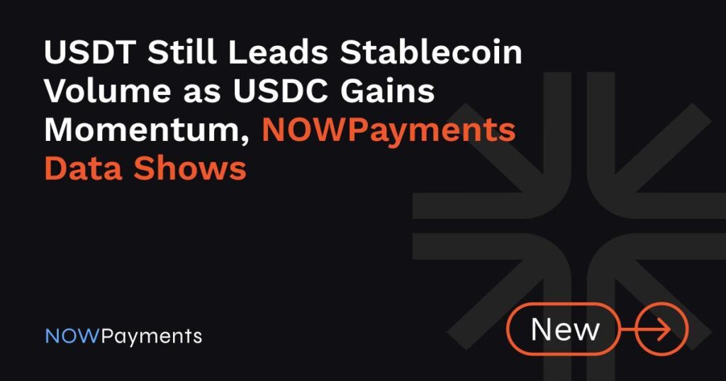 USDT Maintains Leading Role in Stablecoin Transactions Amid Increased USDC Activity, According to NOWPayments Data