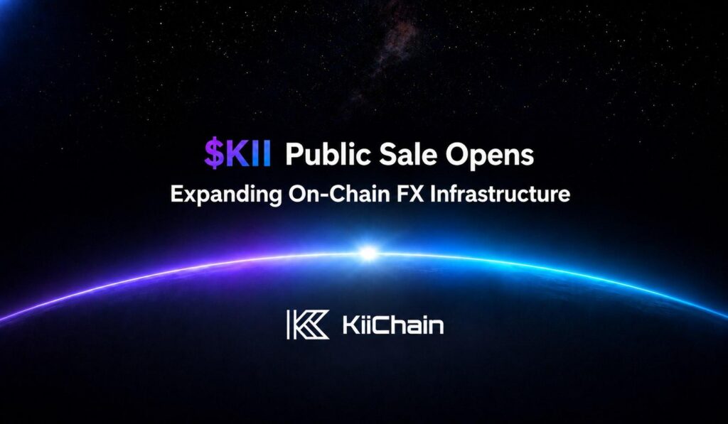 KiiChain Launches Public Sale for On-Chain FX Network Expansion Following Significant User Interest
