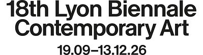 18th Lyon Biennale Contemporary Art - 09.19 – 12.13.26 To pass from one dream to another